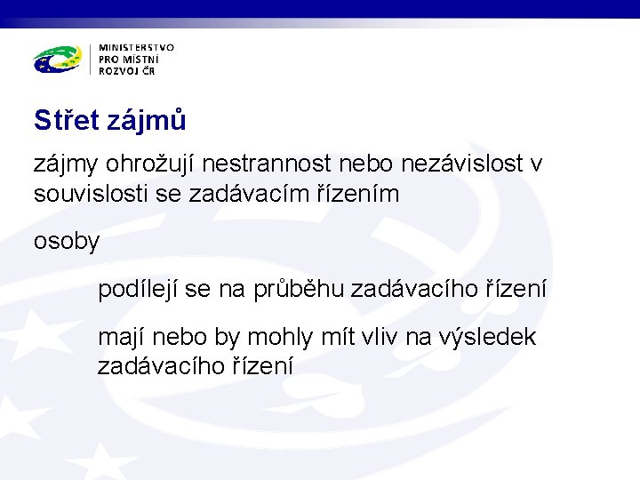 Střet zájmů zájmy ohrožují nestrannost nebo nezávislost v souvislosti se zadávacím řízením osoby podílejí