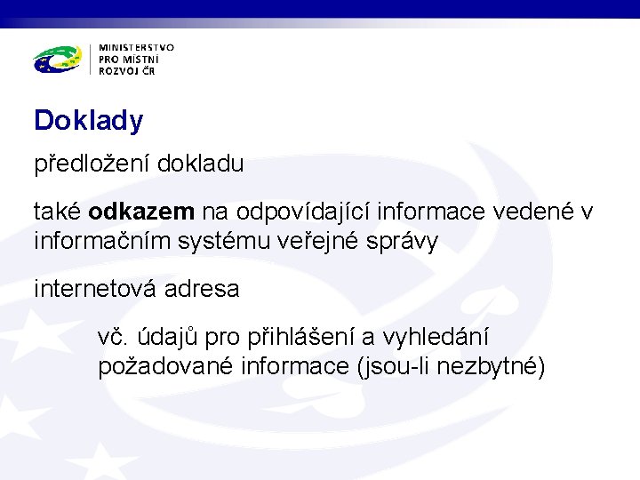 Doklady předložení dokladu také odkazem na odpovídající informace vedené v informačním systému veřejné správy