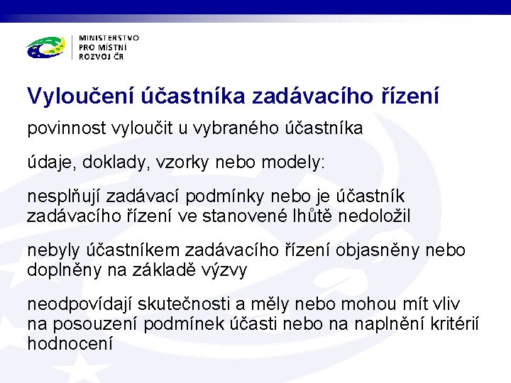 Vyloučení účastníka zadávacího řízení povinnost vyloučit u vybraného účastníka údaje, doklady, vzorky nebo modely: