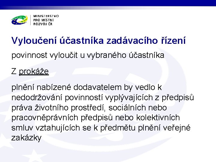 Vyloučení účastníka zadávacího řízení povinnost vyloučit u vybraného účastníka Z prokáže plnění nabízené dodavatelem