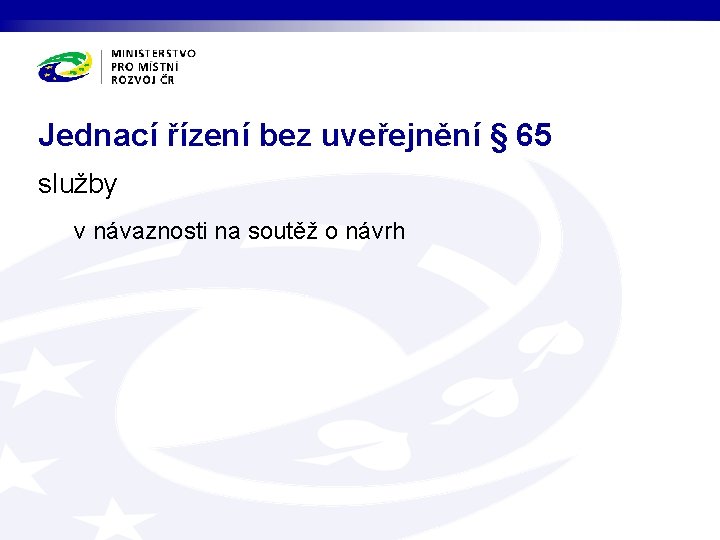 Jednací řízení bez uveřejnění § 65 služby v návaznosti na soutěž o návrh 