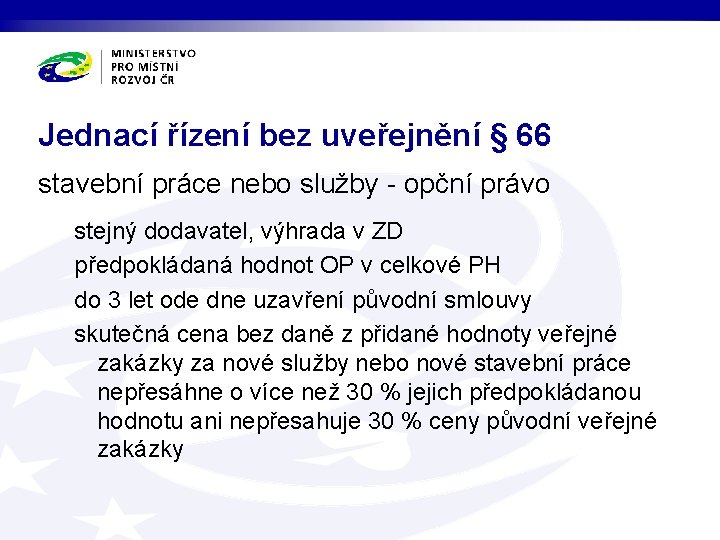 Jednací řízení bez uveřejnění § 66 stavební práce nebo služby - opční právo stejný