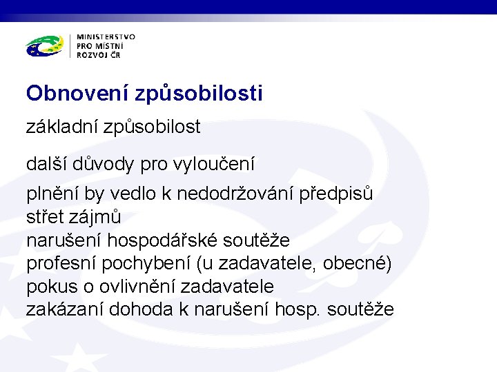 Obnovení způsobilosti základní způsobilost další důvody pro vyloučení plnění by vedlo k nedodržování předpisů