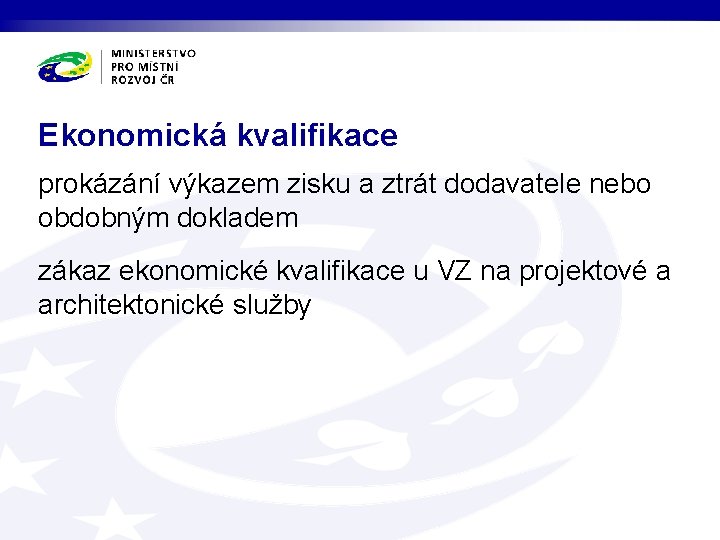 Ekonomická kvalifikace prokázání výkazem zisku a ztrát dodavatele nebo obdobným dokladem zákaz ekonomické kvalifikace