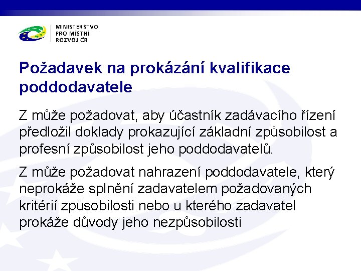 Požadavek na prokázání kvalifikace poddodavatele Z může požadovat, aby účastník zadávacího řízení předložil doklady