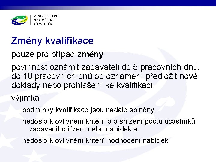 Změny kvalifikace pouze pro případ změny povinnost oznámit zadavateli do 5 pracovních dnů, do