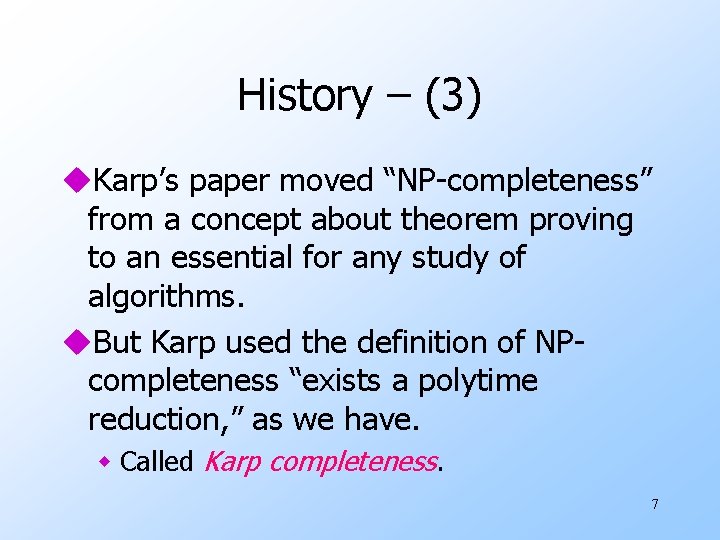 History – (3) u. Karp’s paper moved “NP-completeness” from a concept about theorem proving