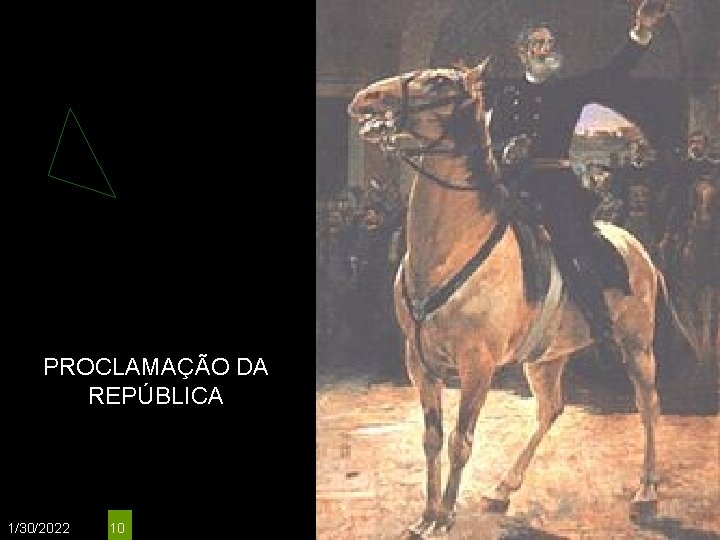 PROCLAMAÇÃO DA REPÚBLICA 1/30/2022 10 