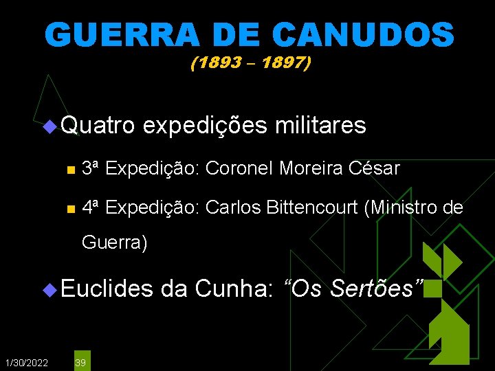 GUERRA DE CANUDOS (1893 – 1897) u Quatro expedições militares n 3ª Expedição: Coronel