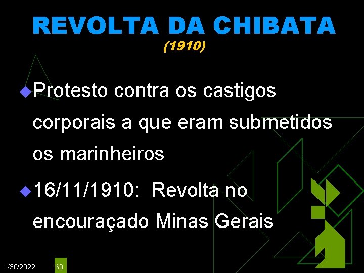 REVOLTA DA CHIBATA (1910) u. Protesto contra os castigos corporais a que eram submetidos