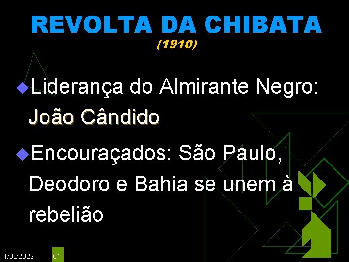 REVOLTA DA CHIBATA (1910) u. Liderança do Almirante Negro: João Cândido u. Encouraçados: São