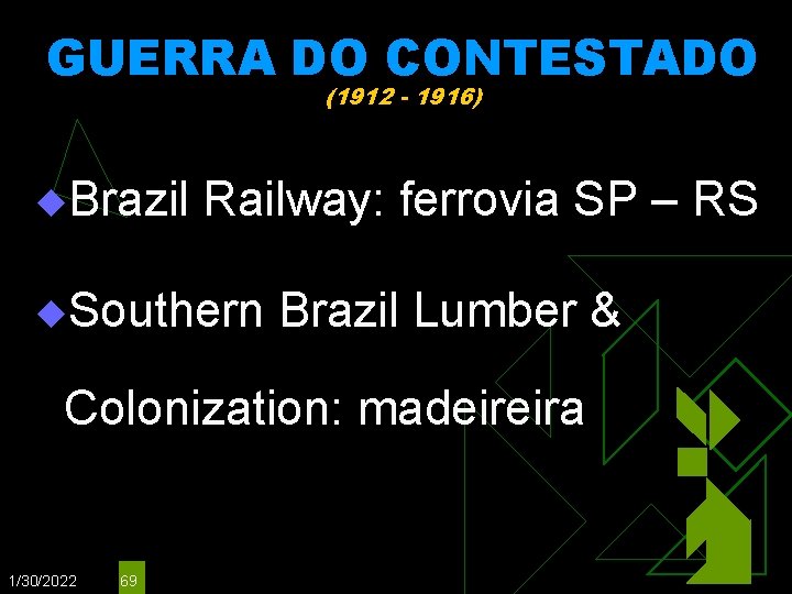 GUERRA DO CONTESTADO (1912 - 1916) u. Brazil Railway: ferrovia SP – RS u.