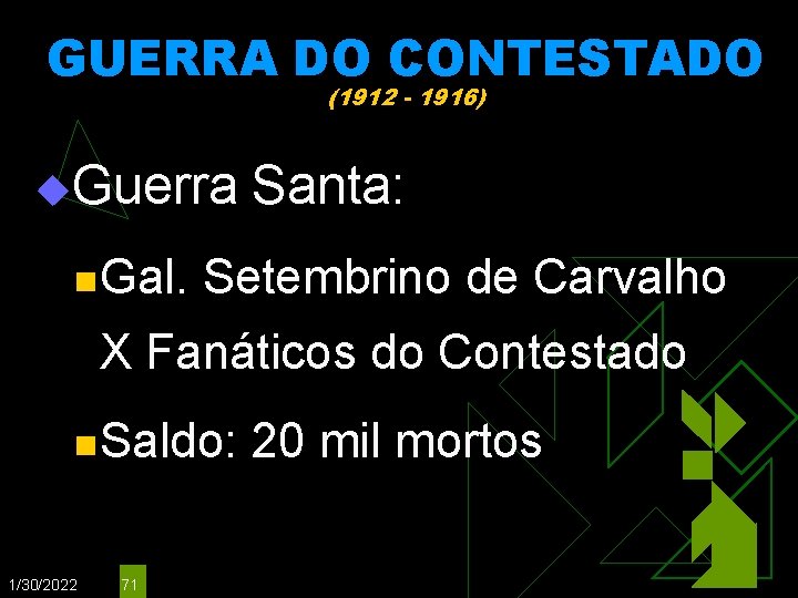 GUERRA DO CONTESTADO (1912 - 1916) u. Guerra n. Gal. Santa: Setembrino de Carvalho