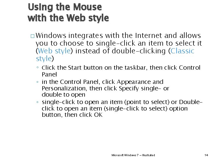 Using the Mouse with the Web style � Windows integrates with the Internet and