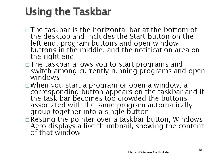 Using the Taskbar � The taskbar is the horizontal bar at the bottom of