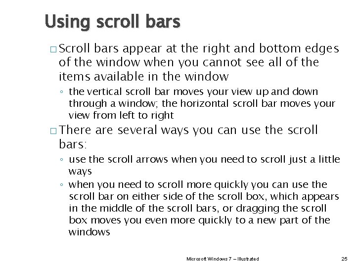 Using scroll bars � Scroll bars appear at the right and bottom edges of