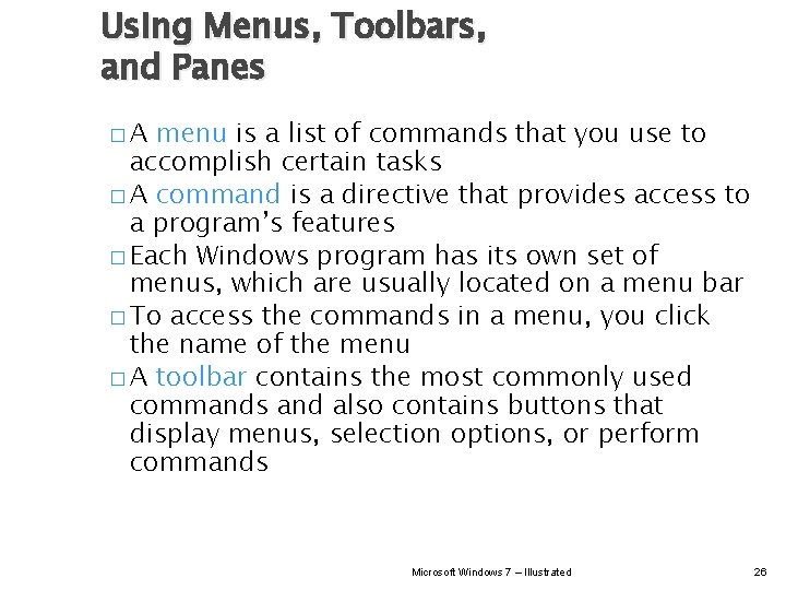 Using Menus, Toolbars, and Panes �A menu is a list of commands that you