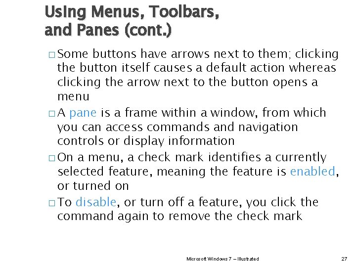 Using Menus, Toolbars, and Panes (cont. ) � Some buttons have arrows next to