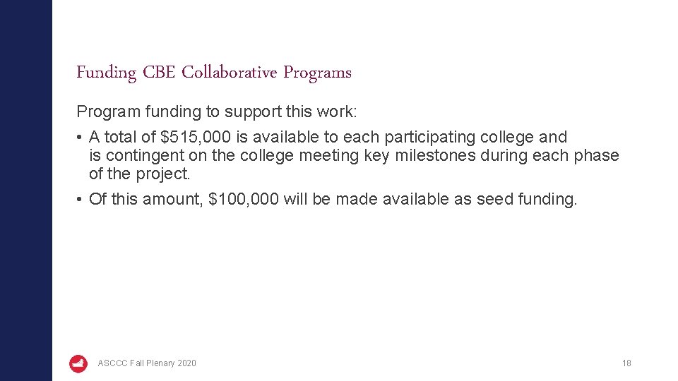 Funding CBE Collaborative Programs Program funding to support this work: • A total of