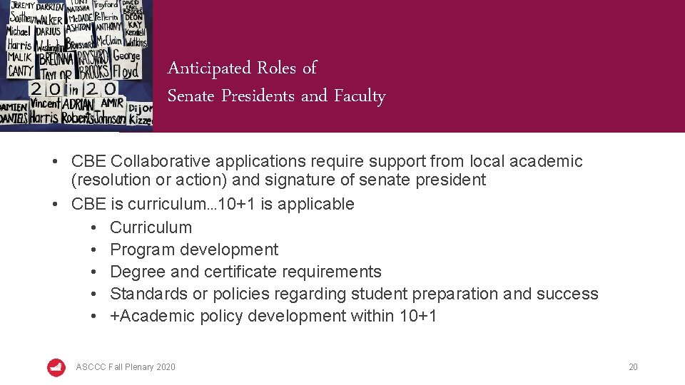 Anticipated Roles of Senate Presidents and Faculty • CBE Collaborative applications require support from