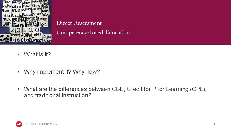 Direct Assessment Competency-Based Education • What is it? • Why implement it? Why now?