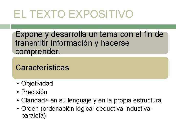 EL TEXTO EXPOSITIVO Expone y desarrolla un tema con el fin de transmitir información