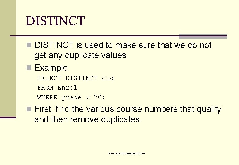 DISTINCT n DISTINCT is used to make sure that we do not get any