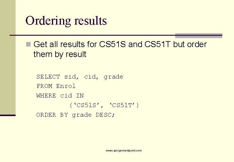 Ordering results n Get all results for CS 51 S and CS 51 T