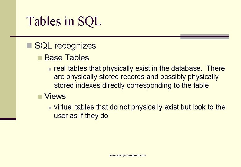 Tables in SQL recognizes n Base Tables n n real tables that physically exist