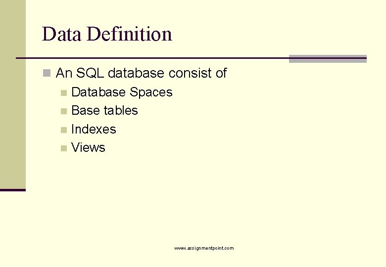Data Definition n An SQL database consist of n Database Spaces n Base tables