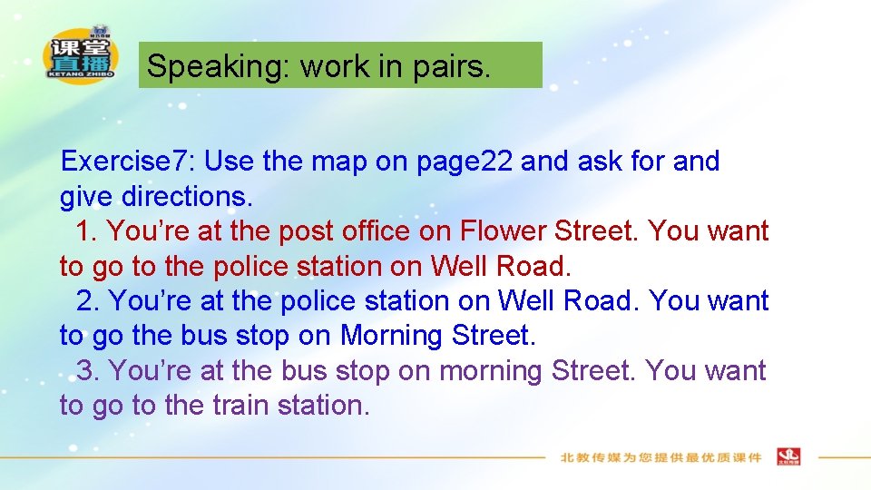 Speaking: work in pairs. Exercise 7: Use the map on page 22 and ask