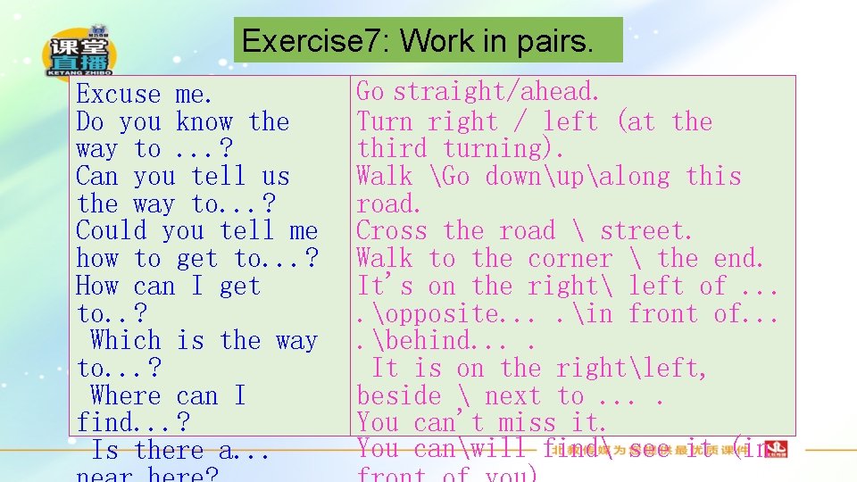 Exercise 7: Work in pairs. Excuse me. Do you know the way to. .