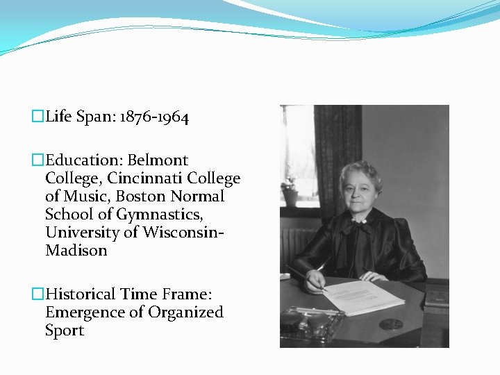 �Life Span: 1876 -1964 �Education: Belmont College, Cincinnati College of Music, Boston Normal School