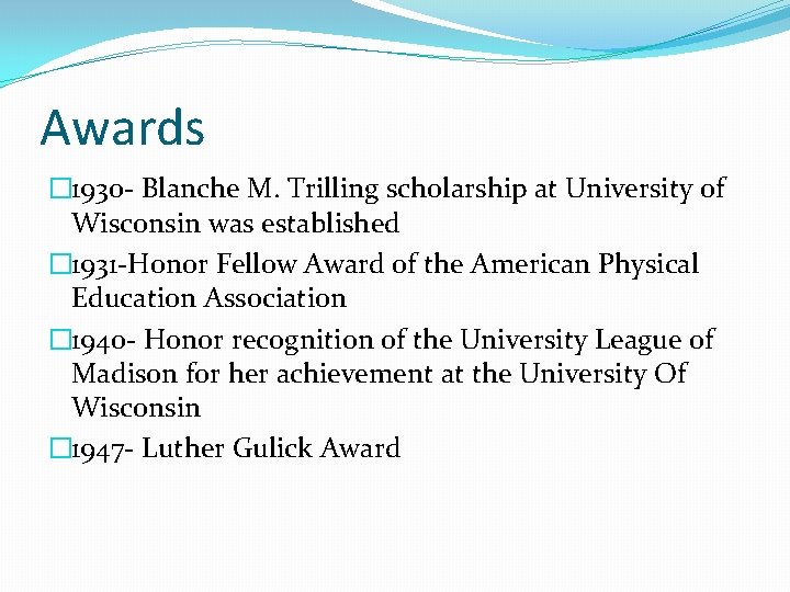 Awards � 1930 - Blanche M. Trilling scholarship at University of Wisconsin was established