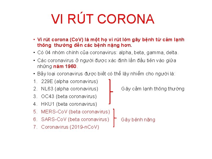 VI RÚT CORONA • Vi rút corona (Co. V) là một họ vi rút