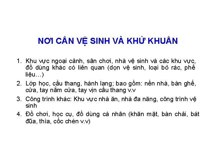 NƠI CẦN VỆ SINH VÀ KHỬ KHUẨN 1. Khu vực ngoại cảnh, sân chơi,