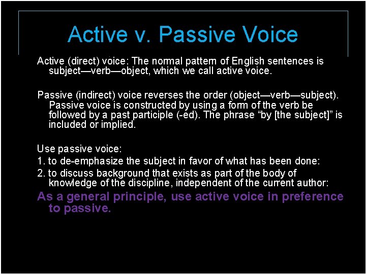 Active v. Passive Voice Active (direct) voice: The normal pattern of English sentences is