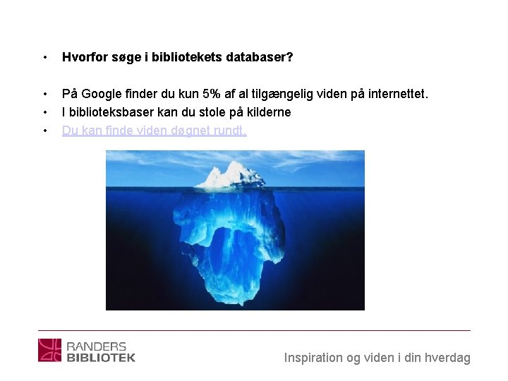  • Hvorfor søge i bibliotekets databaser? • • • På Google finder du