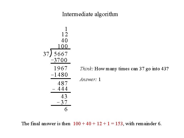 Intermediate algorithm 1 12 40 100 37 5 6 6 7 – 37 0