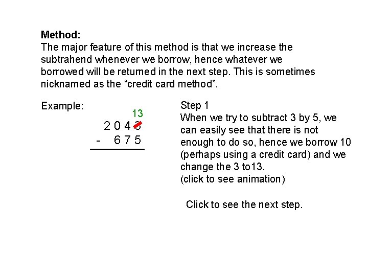 Method: The major feature of this method is that we increase the subtrahend whenever