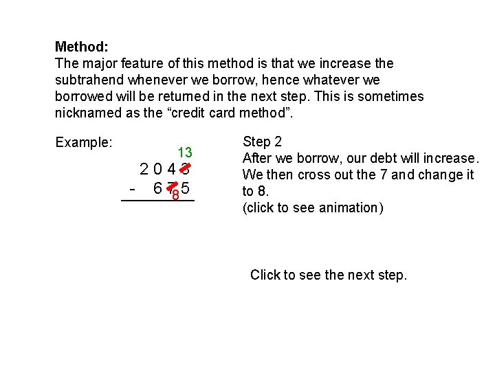 Method: The major feature of this method is that we increase the subtrahend whenever