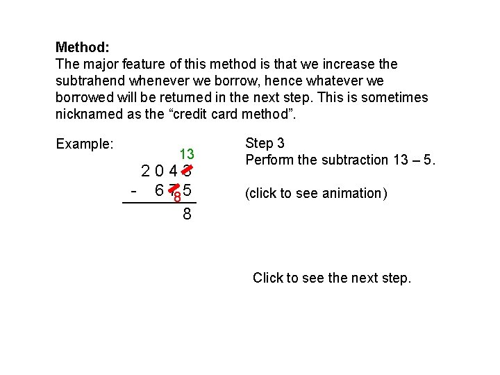 Method: The major feature of this method is that we increase the subtrahend whenever