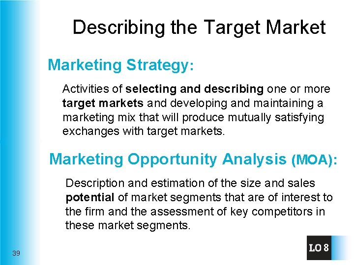 Describing the Target Marketing Strategy: Activities of selecting and describing one or more target