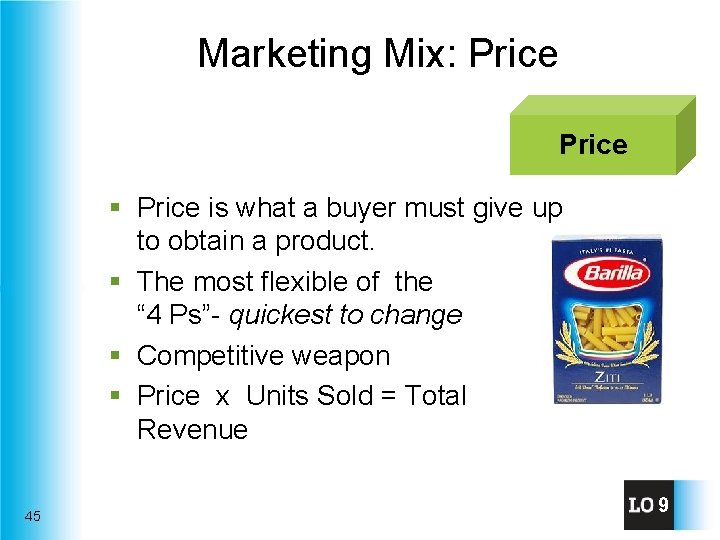 Marketing Mix: Price § Price is what a buyer must give up to obtain