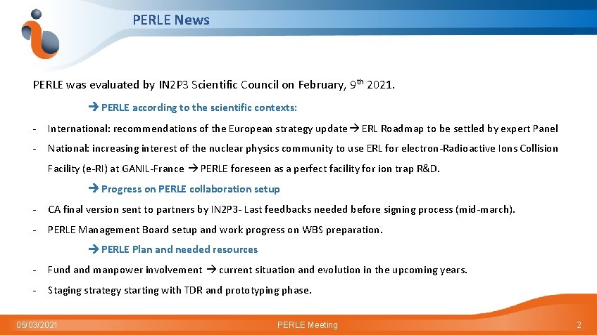 PERLE News PERLE was evaluated by IN 2 P 3 Scientific Council on February,