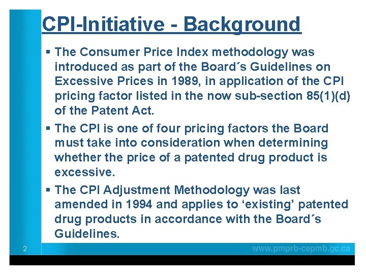 CPI-Initiative - Background § The Consumer Price Index methodology was introduced as part of