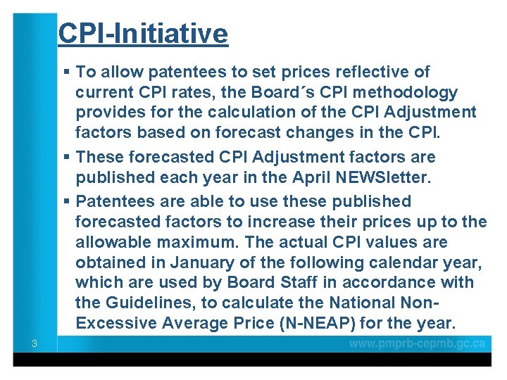 CPI-Initiative § To allow patentees to set prices reflective of current CPI rates, the