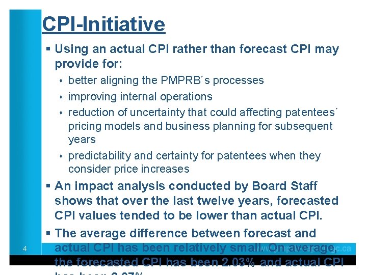 CPI-Initiative § Using an actual CPI rather than forecast CPI may provide for: s