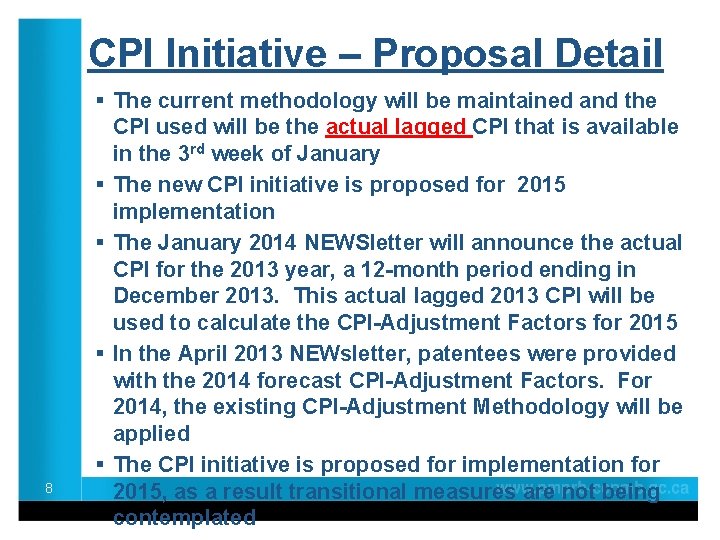 CPI Initiative – Proposal Detail 8 § The current methodology will be maintained and