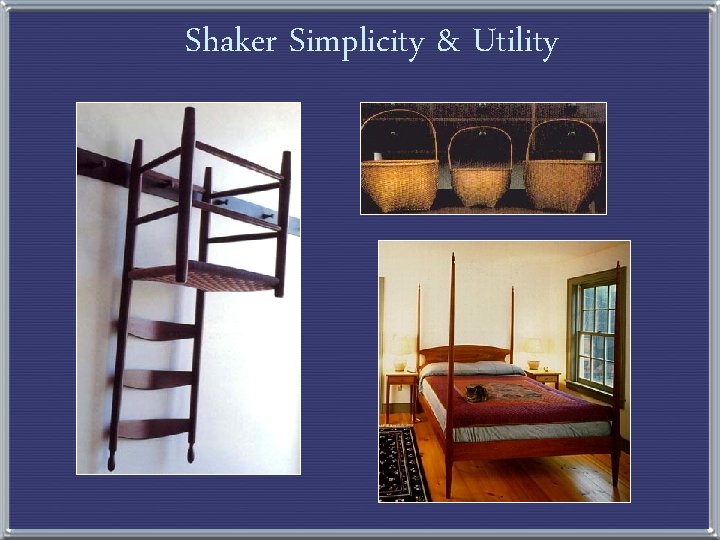 Shaker Simplicity & Utility 